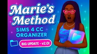 ✨Organize Your Sims 4 CC the Easy Way! | Marie’s Method CC Organizer v2.0 💖