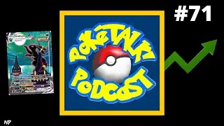 PokeTalk! Podcast #71 - Can this Market Last?!