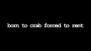 born to crab forced to rent: episode one