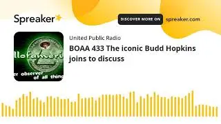 BOAA 433 The iconic Budd Hopkins joins to discuss