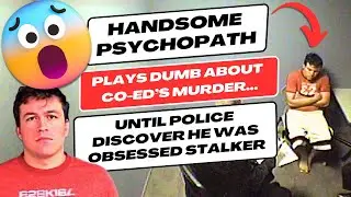 Handsome Psychopath Plays Dumb About Co-Ed’s Murder - Until Police Reveal He Was Obsessed Stalker