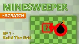 Minesweeper in Scratch: Part 1 (The Logic & Grid)