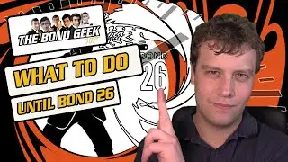 Exciting Activities While We Wait for Bond 26