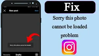 How to fix instagram story sorry this photo cannot be loaded problem