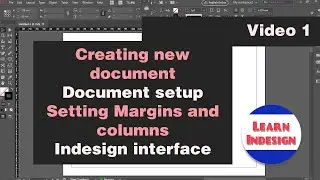 Video 1- How to create New Indesign document, setup Bleed and margins, Indesign interface