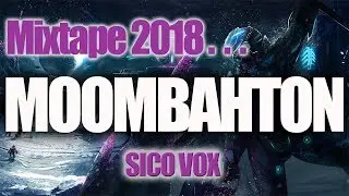 Moombahton Mix 2018  - By Sico Vox