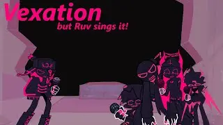 Vexation but Ruv sings it - FNF Cover
