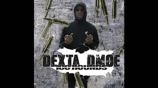 Dexta DMOE - 100 Rounds ( Audio )