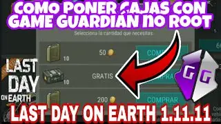 COMO PONER CAJAS EN LAST DAY ON EARTH CON game GUARDIAN no ROOT 2019 ACTUALIZADO 1.11.11