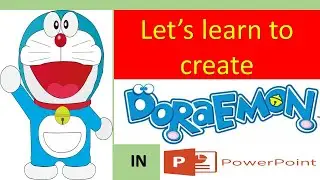 Learn to draw Doraemon using Ms PowerPoint
