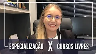 Especialização ou cursos livres de Direito: o que vale a mais pena?