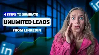 [STEAL] 4 Step Process To Generate Unlimited Leads From Linkedin
