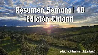 Resumen Semana 40 - 2024 - Edición Chianti