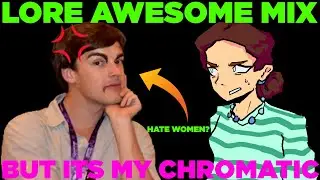 Lore Awesome Mix But It's My Chromatics | FNF X GT