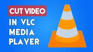 How to Cut Video in VLC Media Player