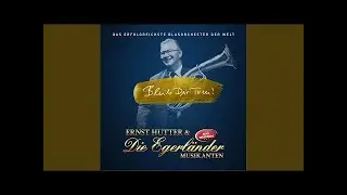 Mit Herz und Hand ein Musikant · Ernst Hutter & Die Egerländer Musikanten