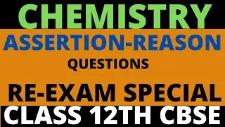 Assertion Reason important questions for chemistry Re-EXAM|chemistry Re-EXAM cbse|cbse Re-EXAM