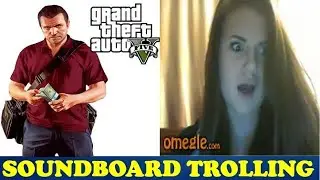 Omegle Pranks - Michael De Santa Goes on Omegle - Soundboard Trolling