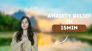 15min Breathwork & Meditation For Anxiety - Instant Relief