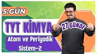 27 GÜNDE TYT KİMYA KAMPI (5.GÜN) | ATOM ve PERİYODİK SİSTEM-2 + PDF 🗓️