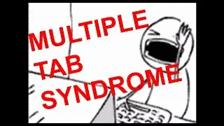 Multiple Tab Syndrome! DSA