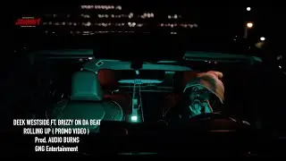 Deek Westside FT. Brizzy On Da Beat  ( ROLLING UP " Johnny Series "  PROMO VIDEO