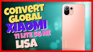 NO TP - NO OPEN - CONVERT Global XIAOMI 11 LITE 5G NE - LISA - ACTIVE DUAL SIM - REMOVE CLARO LOCK