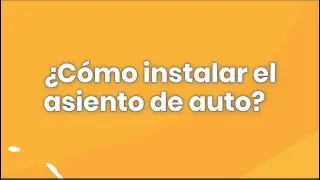 Como instalar un asiento de auto