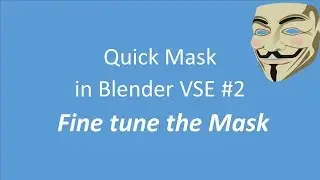 Quick Mask in Blender VSE #2 Fine tune the Mask