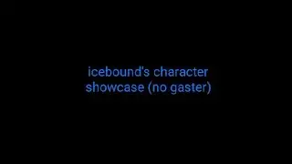 icebound's characters showcase (no gaster) AMT