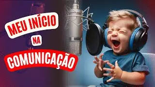 Conheça um pouco da minha história com comunicador