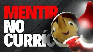 Mentir no Currículo