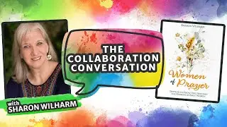 S5:E3 | Sharon Wilharm: Author, Podcaster, and Radio Host  | The Collaboration Conversation