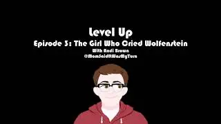 Level Up Episode 3: 