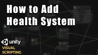 Setting Up Health System in Unity Visual Scripts