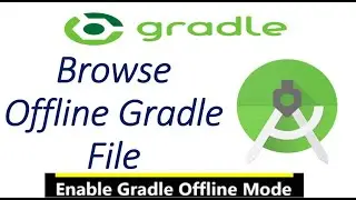 How to Browse Offline Gradle File in Android Studio | 