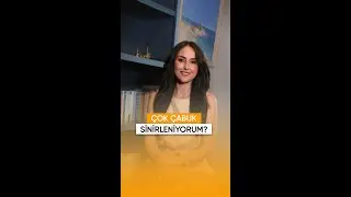 Çok Çabuk Sinirleniyorum?