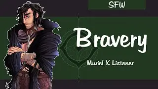 ~The Arcana: Muriel X Listener SFW: Bravery~