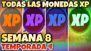 UBICACIÓN DE TODAS LAS MONEDAS XP DE LA SEMANA 8 TEMPORADA 4 DE FORTNITE | SUBIR DE NIVEL MAS RAPIDO