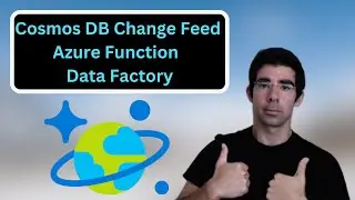 Azure Cosmos DB Change Feed - Trigger Azure Functions - Cosmos DB Change Feed in Data Factory