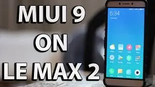 MIUI 9 for Le Max 2/Le 2 | Best Custom Rom For Le Max 2/Le 2 | How To Install MIUI 9 On Le Max 2🔥🔥