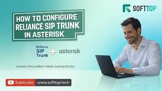 Configuring Reliance SIP Trunk in Asterisk: Comprehensive Setup Guide with Softtop Solutions