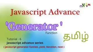 Javascript advance | Generator function | Yield | Tamil tutorial | NJan channel | Tutorial - 6