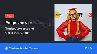 Plumber Paige: A Voice for Young Women in the Trades | Podcast Ep. 155 | Toolbox for the Trades