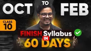 Class 10 - Finish Full Syllabus in 60 DAYS! | Score 95% 🔥🔥 | October - Februrary