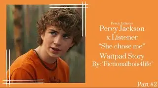 Percy Jackson x Listener “She chose me” part 2