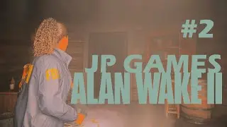 ALAN WAKE 2 ПРОХОЖДЕНИЕ #2 \ JP GAMES