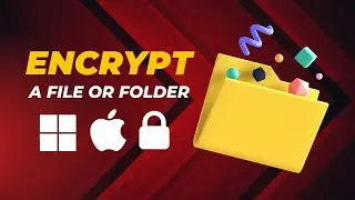 How To Encrypt a File or Folder 📂