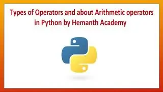 5 Types of operators and Arithmetic operations in Python by Hemanth Academy