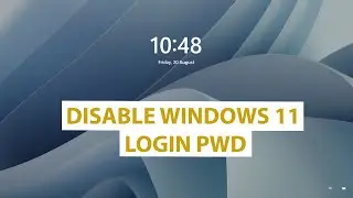 How to Disable Windows 11 Login Password and Lock Screen
